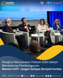 Rangkul Masyarakat Hukum Adat dalam Mendukung Pembangunan, Menteri AHY: Jangan Sampai Menjadi Korban