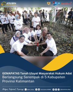 GEMAPATAS Tanah Ulayat Masyarakat Hukum Adat Berlangsung Serempak di 5 Kabupaten Provinsi Kalimantan Barat
