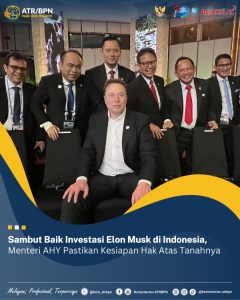 Sambut Baik Investasi Elon Musk di Indonesia, Menteri AHY Pastikan Kesiapan Hak Atas Tanahnya