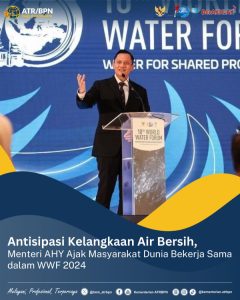 Antisipasi Kelangkaan Air Bersih, Menteri AHY Ajak Masyarakat Dunia Bekerja Sama dalam WWF 2024