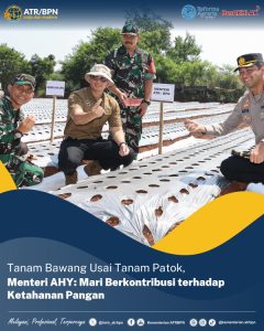 Tanam Bawang Usai Tanam Patok, Menteri AHY: Mari Berkontribusi terhadap Ketahanan Pangan