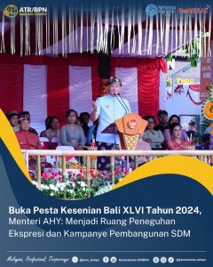 Buka Pesta Kesenian Bali XLVI Tahun 2024, Menteri AHY: Menjadi Ruang Peneguhan Ekspresi dan Kampanye Pembangunan SDM