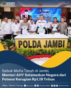 Gebuk Mafia Tanah di Jambi, Menteri AHY Selamatkan Negara dari Potensi Kerugian Rp1,19 Triliun