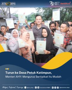 Turun ke Desa Petuk Katimpun, Menteri AHY: Mengurus Sertipikat Itu Mudah