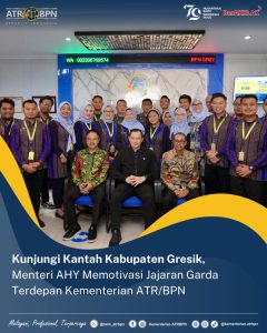 Kunjungi Kantah Kabupaten Gresik, Menteri AHY Memotivasi Jajaran Garda Terdepan Kementerian ATR/BPN