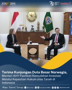 Terima Kunjungan Duta Besar Norwegia, Menteri AHY Pastikan Kemudahan Investasi Melalui Kepastian Hukum atas Tanah di Indonesia