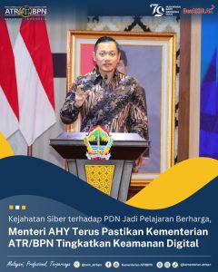 Kejahatan Siber terhadap PDN Jadi Pelajaran Berharga, Menteri AHY Terus Pastikan Kementerian ATR/BPN Tingkatkan Keamanan Digital
