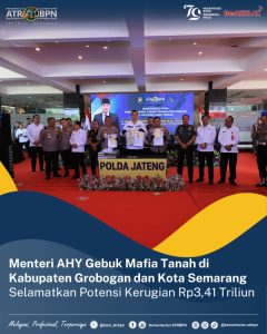 Menteri AHY Gebuk Mafia Tanah di Kabupaten Grobogan dan Kota Semarang, Selamatkan Potensi Kerugian Rp3,41 Triliun