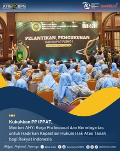 Kukuhkan PP IPPAT, Menteri AHY: Kerja Profesional dan Berintegritas untuk Hadirkan Kepastian Hukum Hak Atas Tanah bagi Rakyat Indonesia