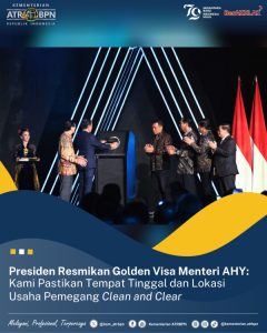 Presiden Resmikan Golden Visa, Menteri AHY: Kami Pastikan Tempat Tinggal dan Lokasi Usaha Pemegang Clean and Clear