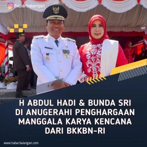 H. Abdul Hadi dan Bunda Sri Dianugerahi Penghargaan Manggala Karya Kencana Dari BKKBN-RI