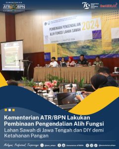 Kementerian ATR/BPN Lakukan Pembinaan Pengendalian Alih Fungsi Lahan Sawah di Jawa Tengah dan DIY demi Ketahanan Pangan