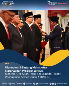 Dianugerahi Bintang Mahaputra Nararya dari Presiden Jokowi, Menteri AHY Akan Terus Fokus pada Target Pencapaian Kementerian ATR/BPN