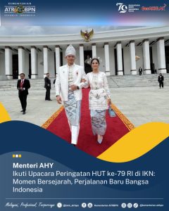 Menteri AHY Ikuti Upacara Peringatan HUT ke-79 RI di IKN: Momen Bersejarah, Perjalanan Baru Bangsa Indonesia