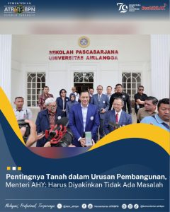 Pentingnya Tanah dalam Urusan Pembangunan, Menteri AHY: Harus Diyakinkan Tidak Ada Masalah