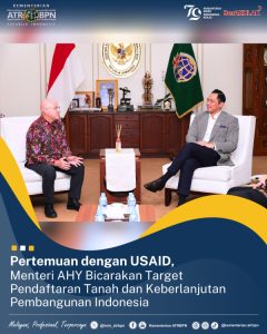 Pertemuan dengan USAID, Menteri AHY Bicara Target Pendaftaran Tanah dan Keberlanjutan Pembangunan Indonesia
