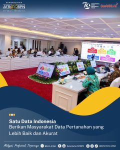 Satu Data Indonesia Berikan Masyarakat Data Pertanahan yang Lebih Baik dan Akurat