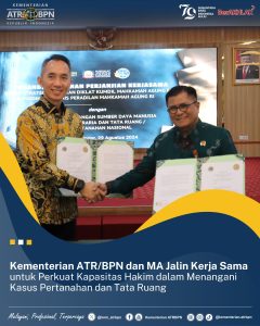 Kementerian ATR/BPN dan MA Kerjasama Perkuat Kapasitas Hakim dalam Tangani Kasus Pertanahan dan Tata Ruang