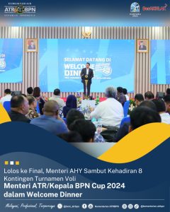 Lolos ke Final, Menteri AHY Sambut Kehadiran 8 Kontingen Turnamen Voli Menteri ATR/Kepala BPN Cup 2024 dalam Welcome Dinner