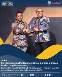 Inovasi Layanan Pertanahan Dinilai Memberikan Dampak Positif bagi Masyarakat, Kementerian ATR/BPN Raih penghargaan Program Inovatif untuk Negeri pada Merdeka Awards 2024