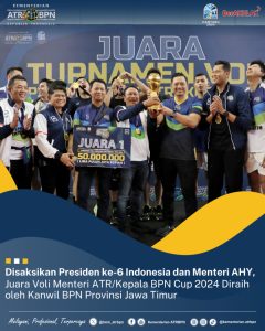 Disaksikan Presiden ke-6 Indonesia dan Menteri AHY, Juara Voli Menteri ATR/Kepala BPN Cup 2024 Diraih oleh Kanwil BPN Provinsi Jawa Timur