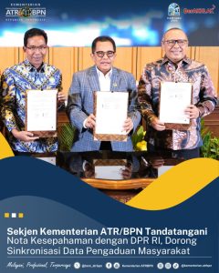 Sekjen Kementerian ATR/BPN Tandatangani Nota Kesepahaman dengan DPR RI, Dorong Sinkronisasi Data Pengaduan Masyarakat