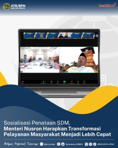 Sosialisasi Penataan SDM, Menteri Nusron Harapkan Transformasi Pelayanan Masyarakat Menjadi Lebih Cepat