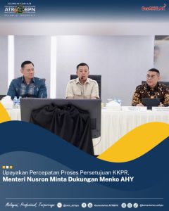Upaya Percepatan Proses Persetujuan KKPR Menteri Nusron Minta Dukungan Menko AHY