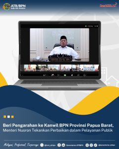 Beri Pengarahan ke Kanwil BPN Provinsi Papua Barat, Menteri Nusron Tekankan Perbaikan dalam Pelayanan Publik