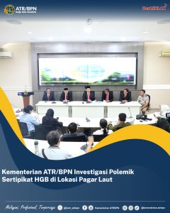 Kementerian ATR/BPN Investigasi Polemik Sertipikat HGB di Lokasi Pagar Laut