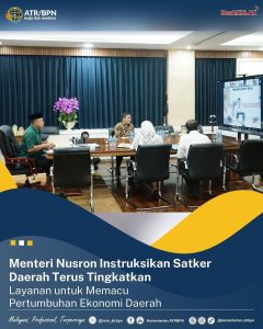 Menteri Nusron Instruksikan Satker Daerah Terus Tingkatkan Layanan Untuk memacu Ekonomi Daerah