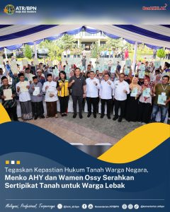 Tegaskan Kepastian Hukum Tanah Warga Negara, Menko AHY dan Wamen Ossy Serahkan Setipikat Tanah untuk Warga Lebak