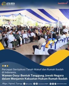 Percepat Sertipikasi Tanah Wakaf dan Rumah Ibadah di Indonesia, Wamen Ossy: Bentuk Tanggung Jawab Negara dalam Menjamin Kekuatan Hukum Rumah Ibadah