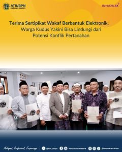 Terima Sertipikat Wakaf Berbentuk Elektronik, Warga Kudus Yakini Bisa Lindungi dari Potensi Konflik Pertanahan