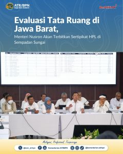 Evaluasi Tata Ruang di Jawa Barat, Menteri Nusron Akan Terbitkan Sertipikat HPL di Sempadan Sungai
