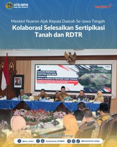 Dorong Percepatan Sertipikasi dan RDTR, Menteri Nusron Ajak Kepala Daerah Jawa Tengah Bergerak Serempak