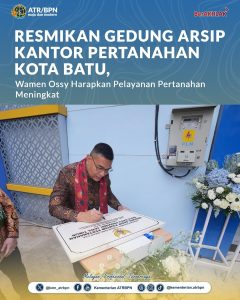 Resmikan Gedung Arsip Pertanahan Kota Batu, Wamen Ossy Harapkan Pelayanan Pertanahan Meningkat