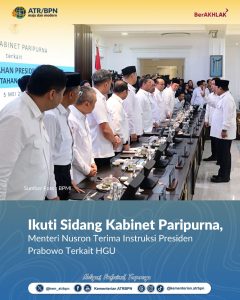 Ikuti Sidang Kabinet Paripurna, Menteri Nusron Terima Instruksi Presiden Prabowo Terkait HGU