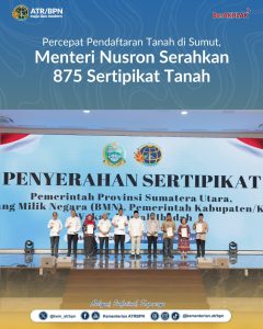 Percepat Pendaftaran Tanah di Sumut, Menteri Nusron Serahkan 875 Sertipikat Tanah