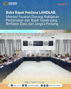 Nusron Wahid Buka Rapat Perdana LANDLAB