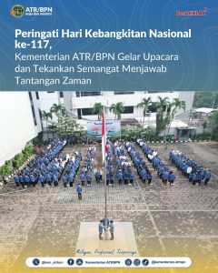 Peringati Hari Kebangkitan Nasional ke-117: Kementerian ATR/BPN Tekankan Semangat Menjawab Tantangan Zaman