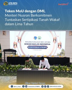 Teken MoU dengan DMI, Menteri Nusron Berkomitmen Tuntaskan Sertipikasi Tanah Wakaf dalam Lima Tahun