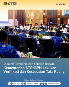 Dukung Pembangunan Sekolah Rakyat, Kementerian ATR/BPN Lakukan Verifikasi dan Kesesuaian Tata Ruang