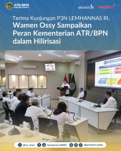 Terima Kunjungan P3N LEMHANNAS RI, Wamen Ossy Sampaikan Peran Kementerian ATR/BPN dalam Hilirisasi