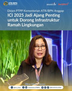 Dirjen PTPP Kementerian ATR/BPN Anggap ICI 2025 Jadi Ajang Penting untuk Dorong Infrastruktur Ramah Lingkungan