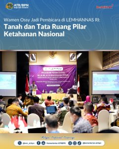 Wamen Ossy Dermawan: Tanah dan Tata Ruang Pilar Ketahanan Nasional