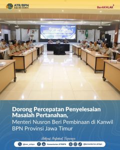 Kementerian ATR/BPN Dorong Percepatan Penyelesaian Masalah Pertanahan