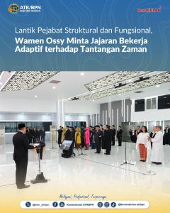 Lantik Pejabat Struktural dan Fungsional, Wamen Ossy Minta Jajaran Bekerja Adaptif terhadap Tantangan Zaman
