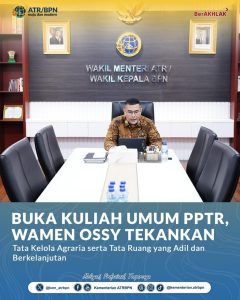 Buka Kuliah Umum PPTR, Wamen Ossy Tekankan Tata Kelola Agraria serta Tata Ruang yang Adil dan Berkelanjutan